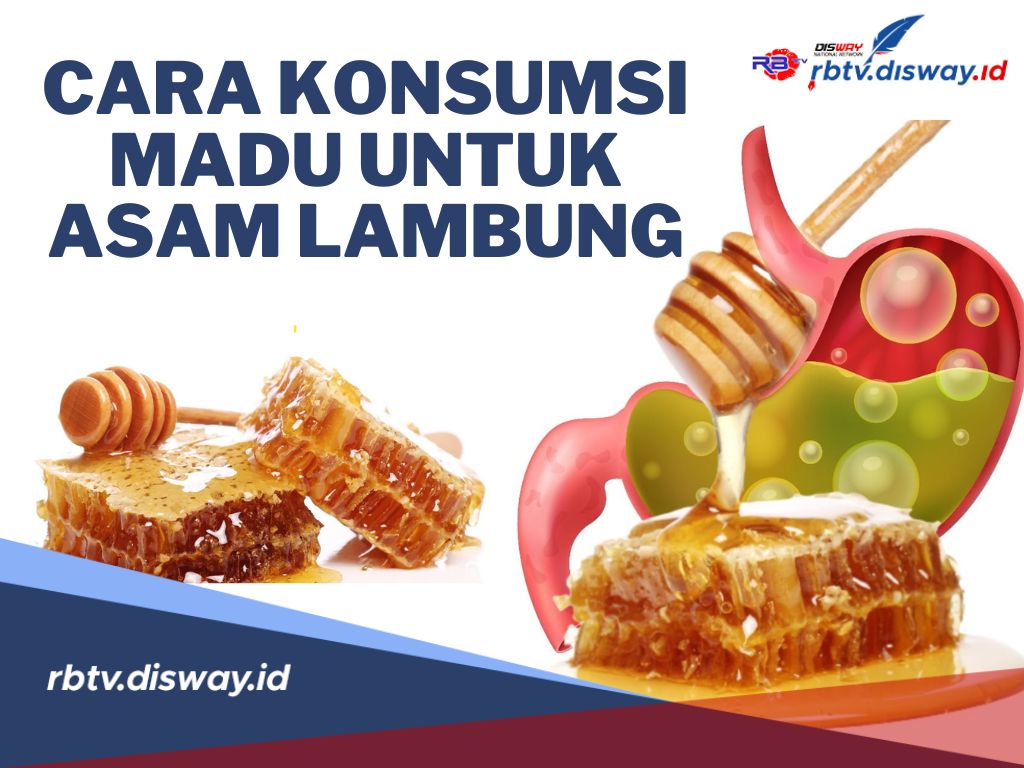 Madu Memiliki Khasiat untuk Asam Lambung! Begini Cara Konsumsi yang Tepat