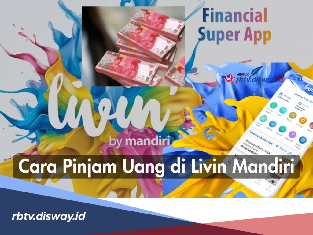 Cara Pinjam Uang Lewat Livin Mandiri, Plafon Rp10 Juta Cicilan Rp300 Ribuan, Ini Syaratnya