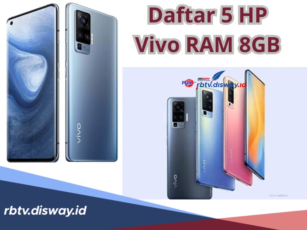 Inilah Daftar 5 HP Vivo RAM 8GB, Review Sejumlah Keunggulan Terbaik yang Layak Dibeli 