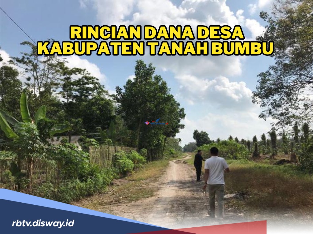Cek Rincian Dana Desa Kabupaten Tanah Bumbu 2024, Berapa Dana Desa di Daerahmu?