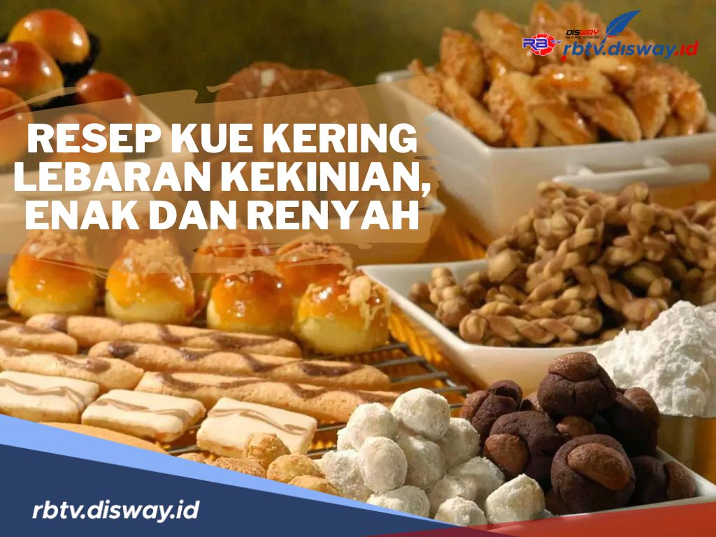 Jangan Galau Bund! Ini Resep Kue Kering Lebaran Kekinian Enak dan Renyah