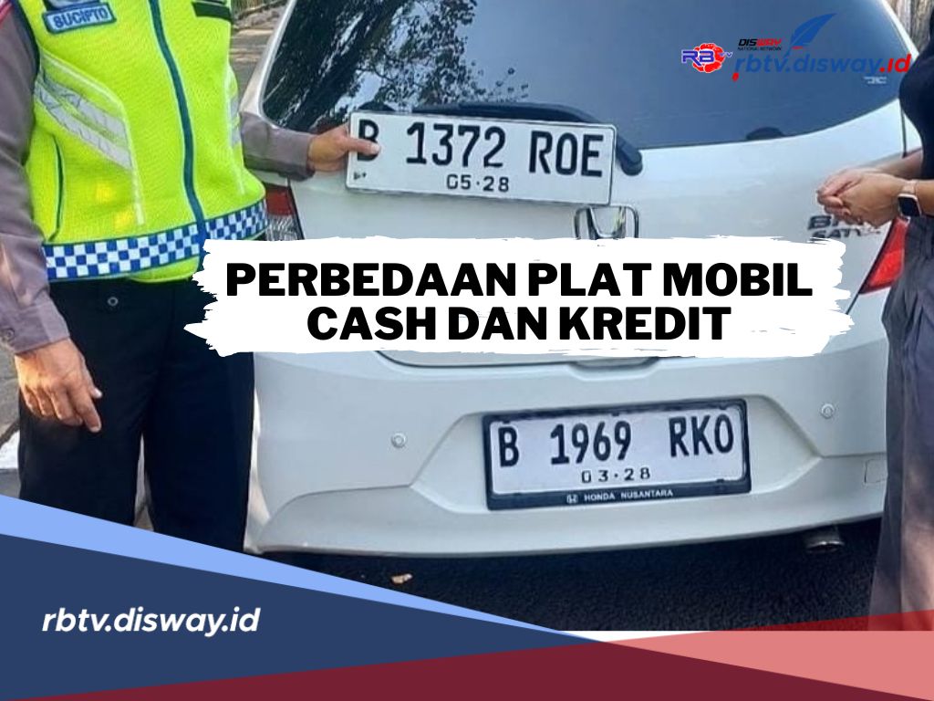 Emang Ada Perbedaan Plat Mobil Cash dan Kredit? Begini Faktanya, Jangan Sampai Tertipu