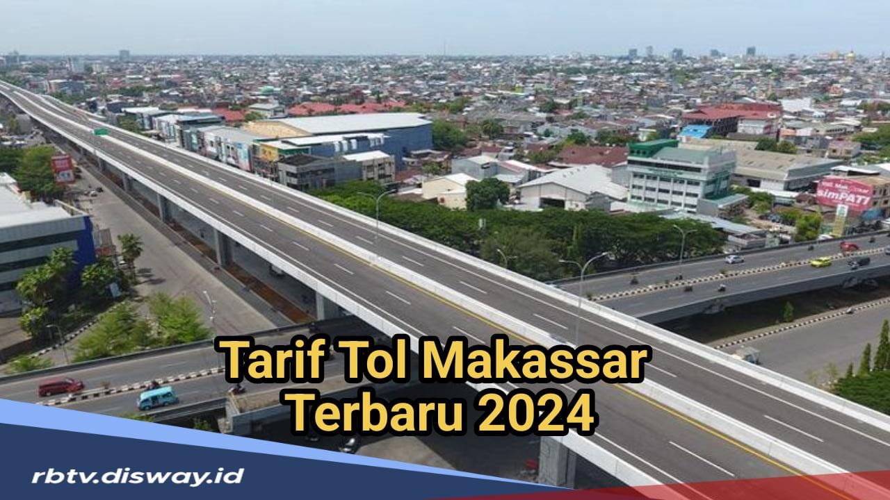 Naik Rp 1.500, Ini Rincian Terbaru Tarif Tol Makassar Gerbang Ram Parangloe 2024