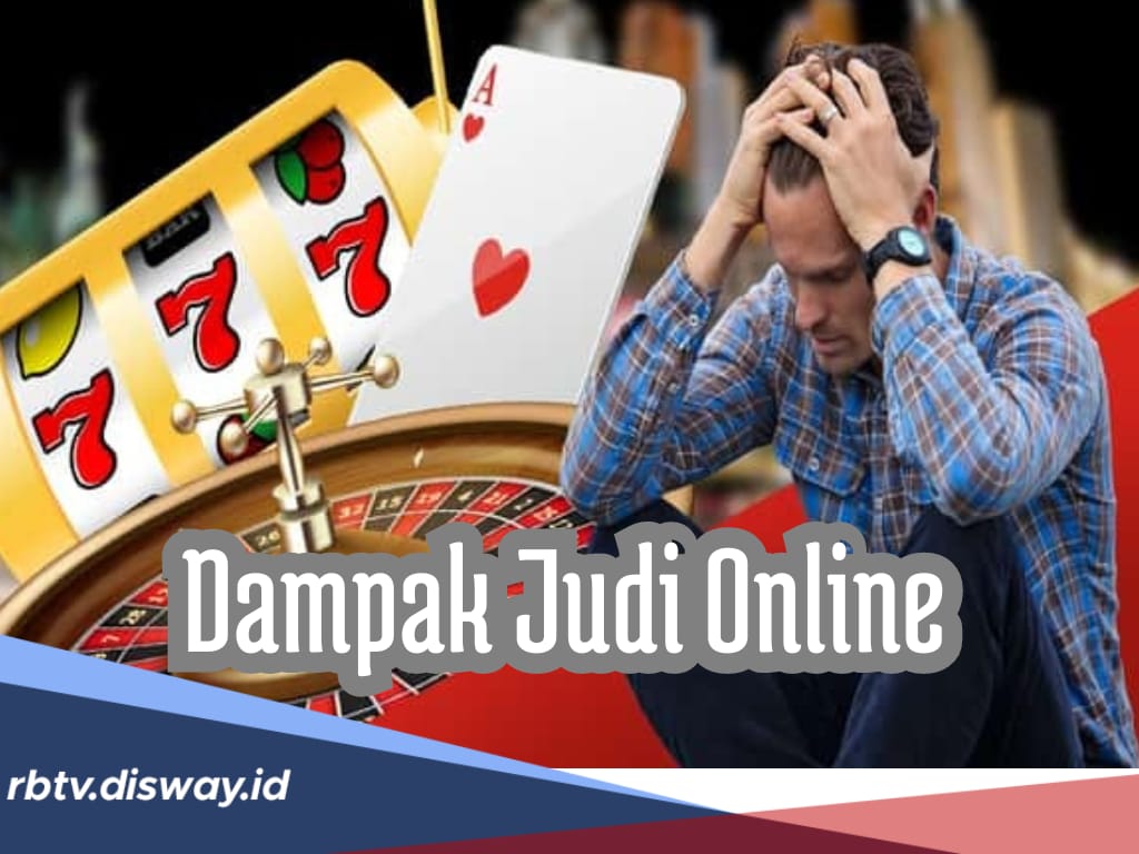 Jangan Dianggap Diremeh! Ini 10 Dampak Judi Online, Timbulkan Masalah Finansial hingga Kesehatan Mental