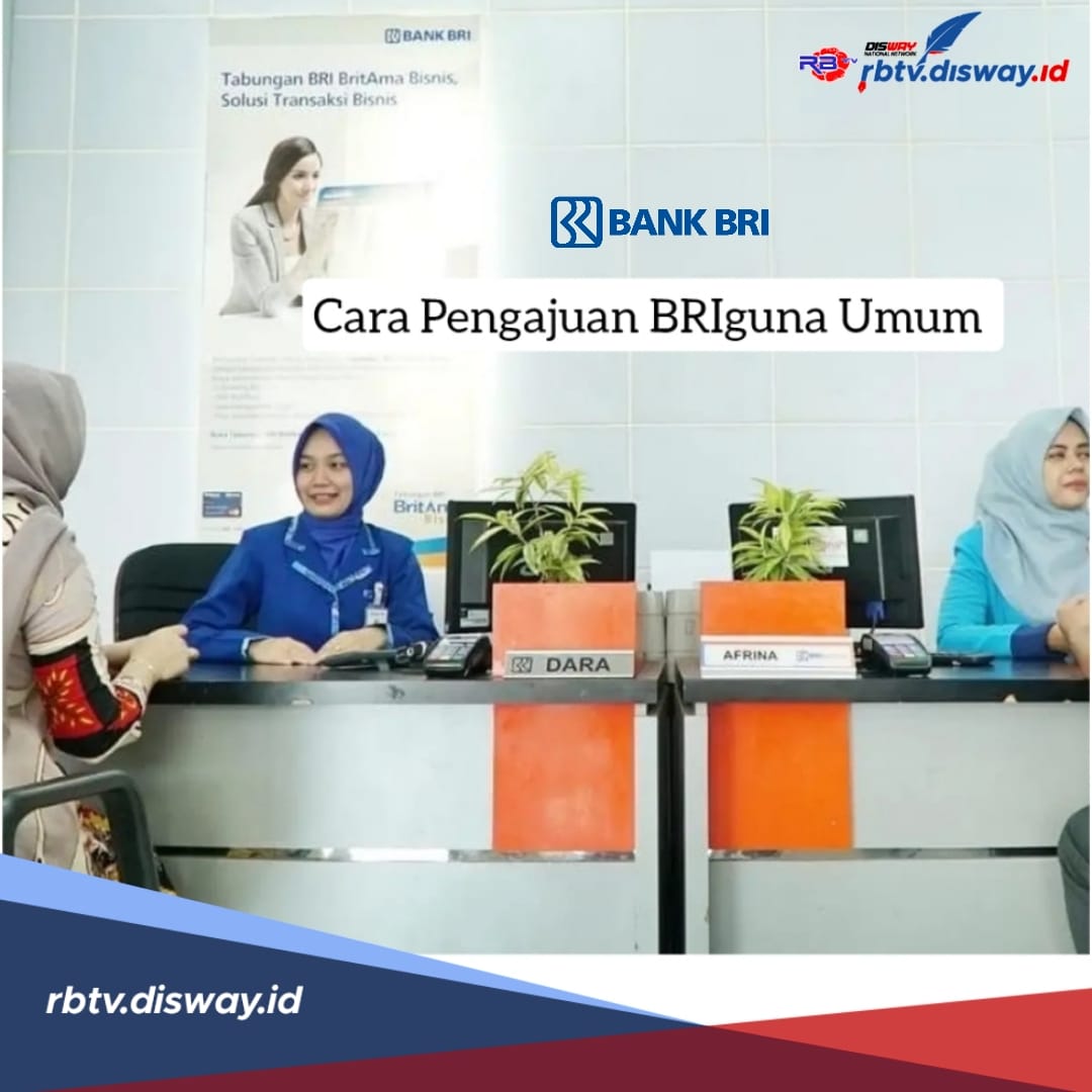 Cara Pengajuan BRIguna Umum, Suku Bunga Pinjaman Rendah, Limit Tak Terbatas 