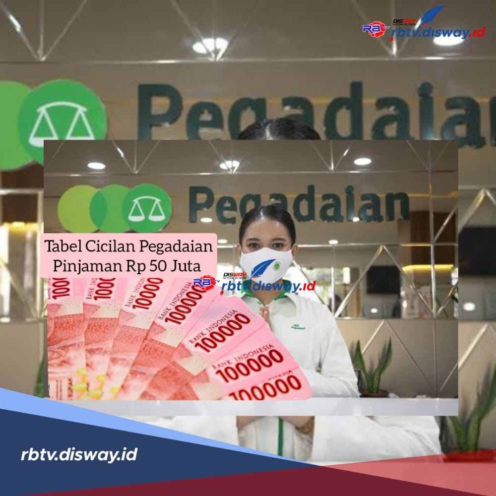 Tabel Cicilan Pegadaian Pinjaman Rp 50 Juta Cuma Rp 2 Jutaan, Tidak Pakai Jaminan Sertifikat Langsung Cair