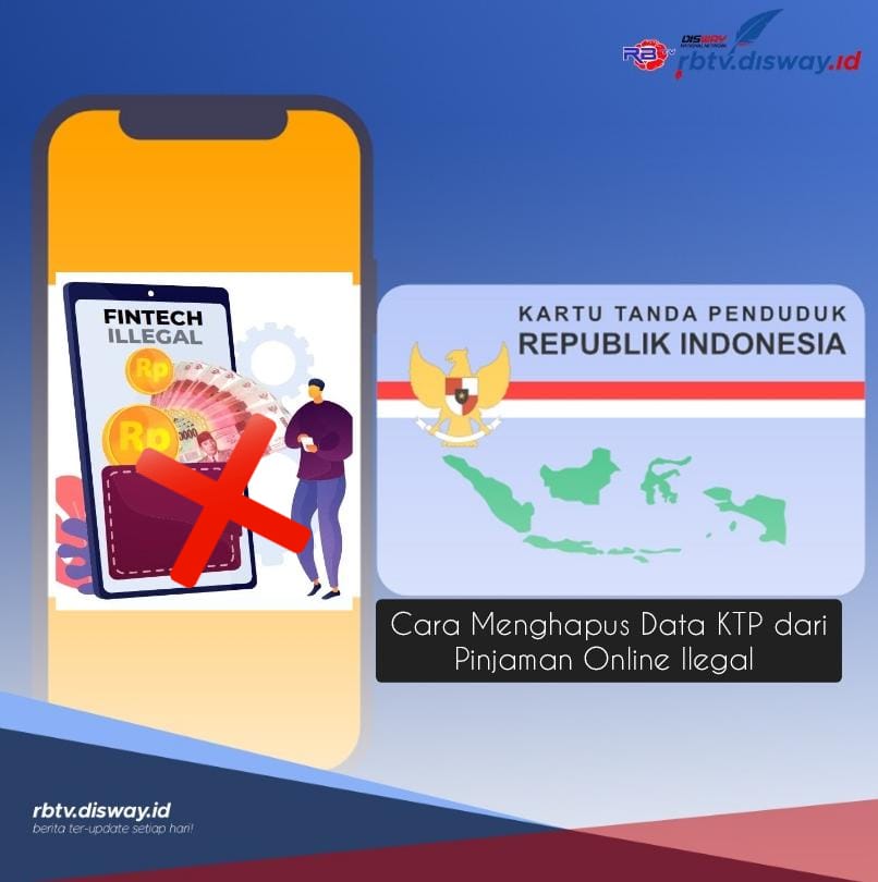 Cara Menghapus Data KTP dari Pinjaman Online Ilegal, Tak Perlu Ganti Kartu Cukup Ikuti 4 Cara Berikut 