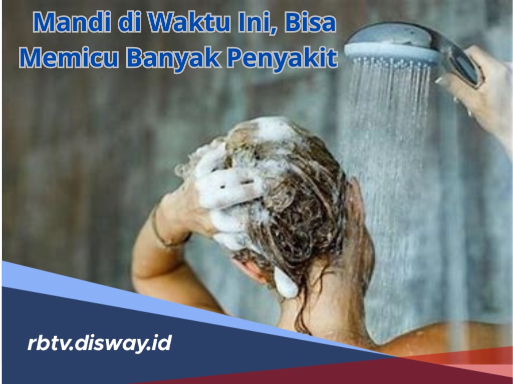 Jangan Mandi di Waktu Ini, Bisa Memicu Banyak Penyakit, Salah Satunya Gejala Rematik