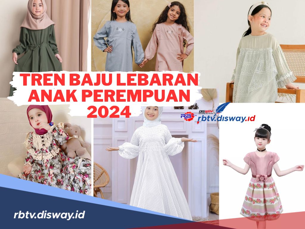 Berikut Tren Baju Lebaran Anak Perempuan 2024 agar Terlihat Cantik dan Menggemaskan