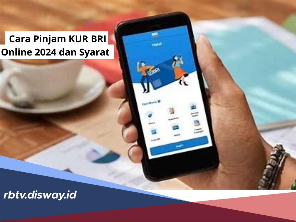 Begini Cara Pinjam KUR BRI Online 2024, Lengkapi Syarat Ini Dana Rp 30 Juta Cair