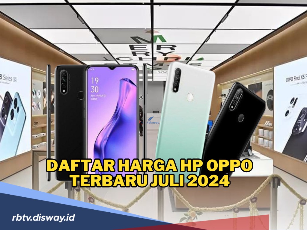 Tabel Lengkap Daftar Harga Hp OPPO Terbaru Juli 2024, Mulai dari OPPO A Series Hingga Find X 