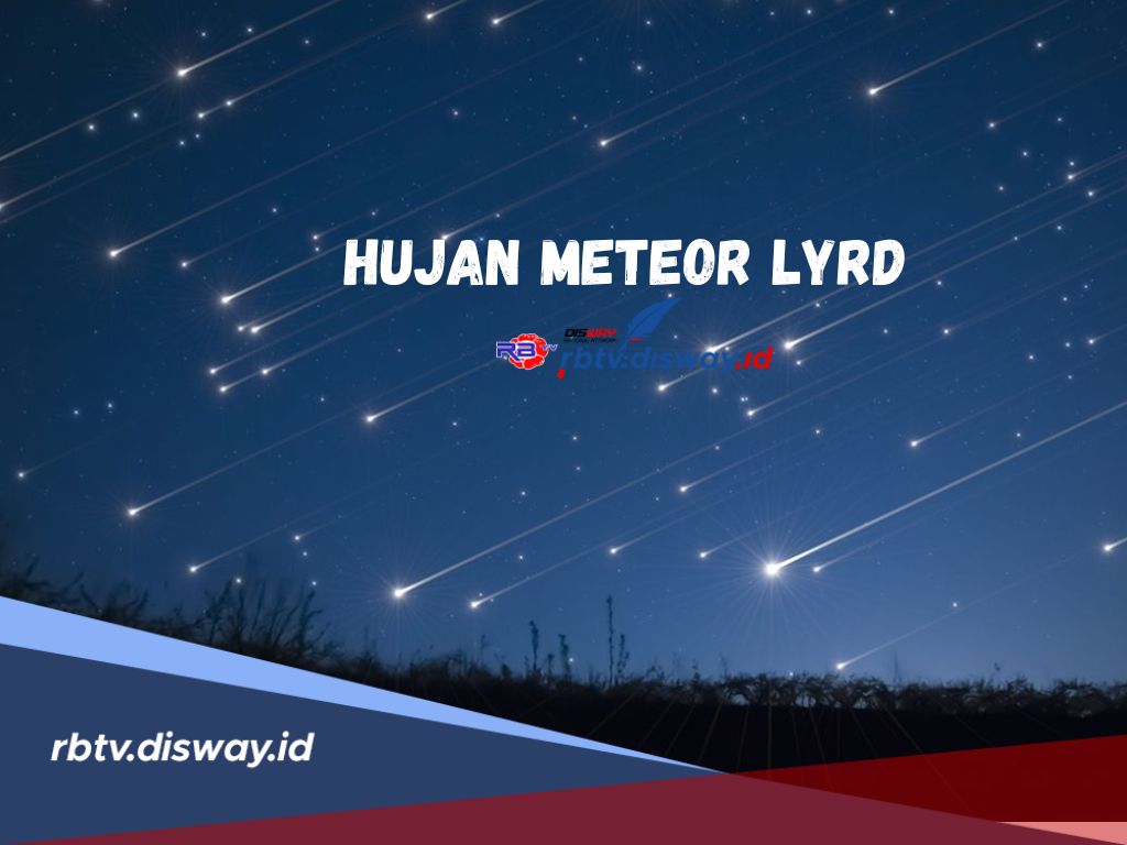 Saksikan Puncaknya Hujan Meteor Lyrd April 2024, Begini Cara Melihatnya