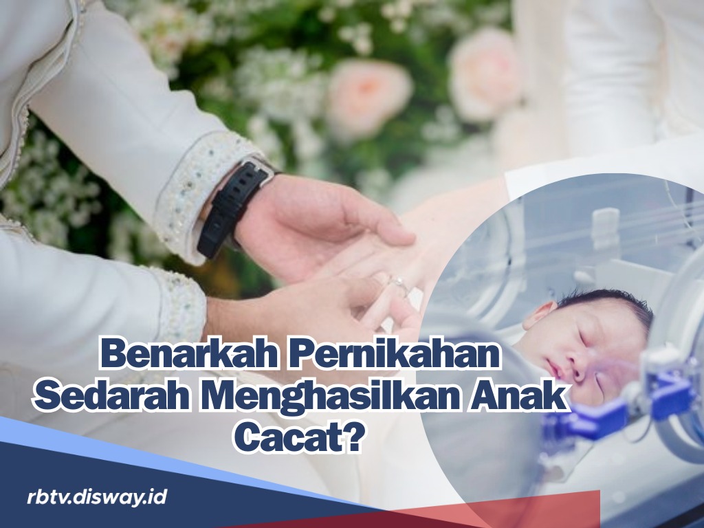 Sangat Dilarang, Benarkah Pernikahan Sedarah Menghasilkan Anak Cacat? Bikin Penasaran