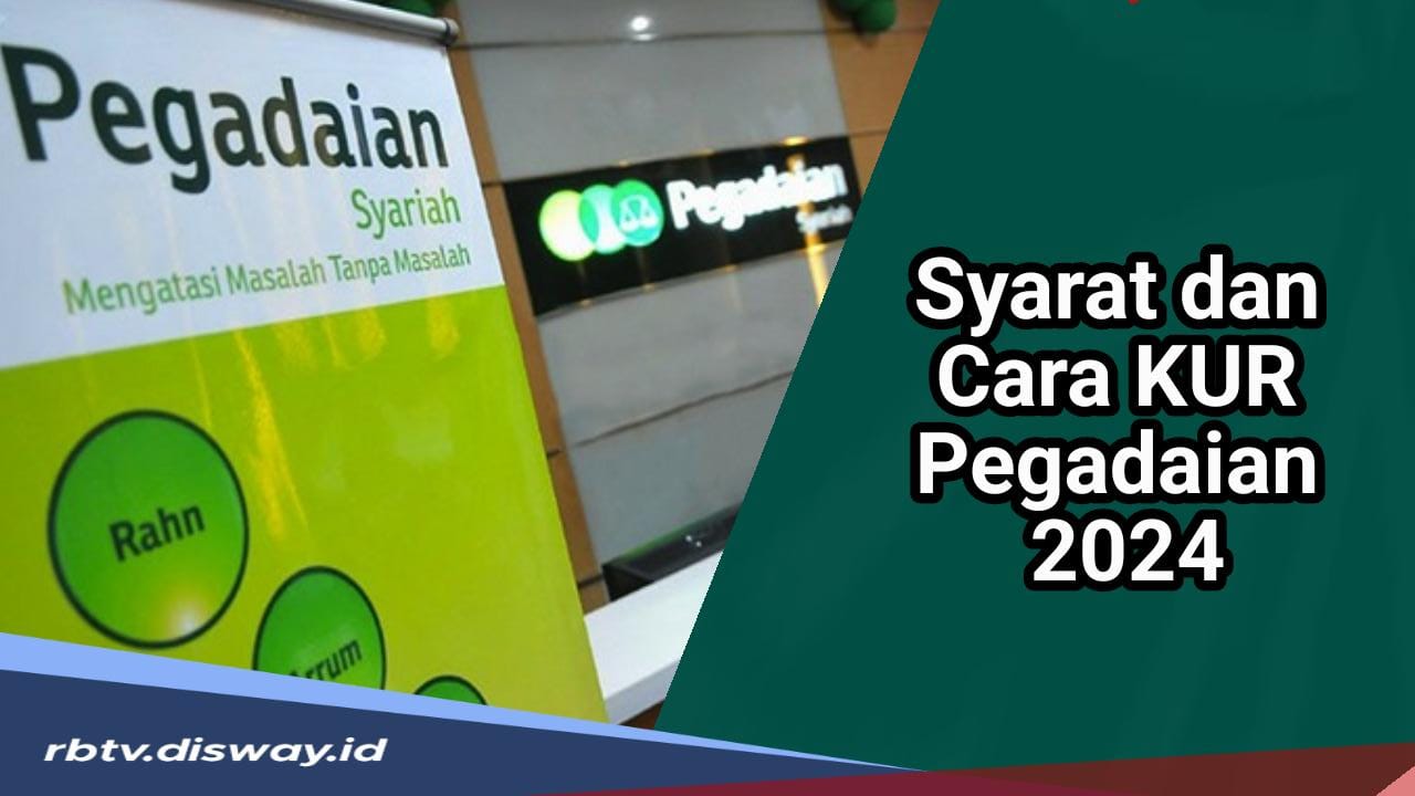 Lengkapi Syaratnya, Begini Cara Ajukan KUR Pegadaian 2024, Proses Cair Cepat