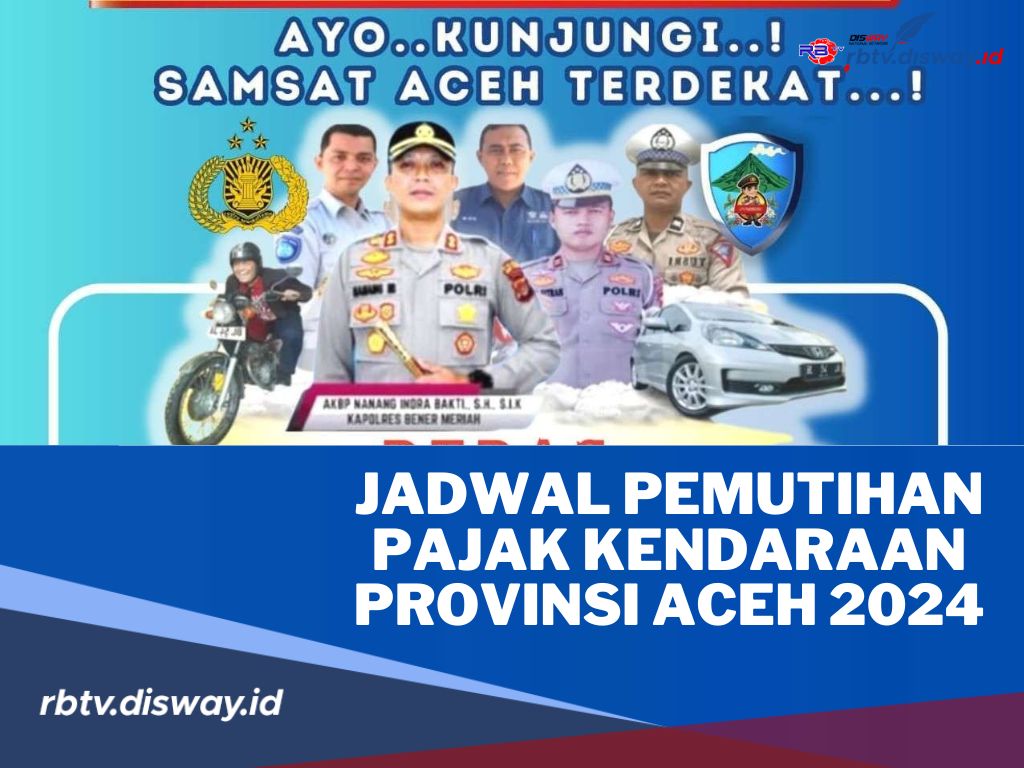 Segera Lengkapi Syaratnya, Ini Jadwal Pemutihan Pajak Kendaraan di Aceh 2024