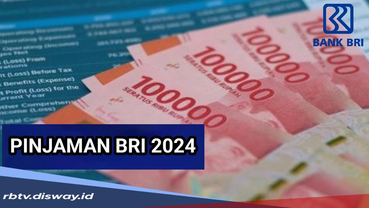 Tabel Pinjaman BRI Non KUR 2024, Suku Bunga hanya 1 Persen, Ini Syarat yang Harus Dilengkapi