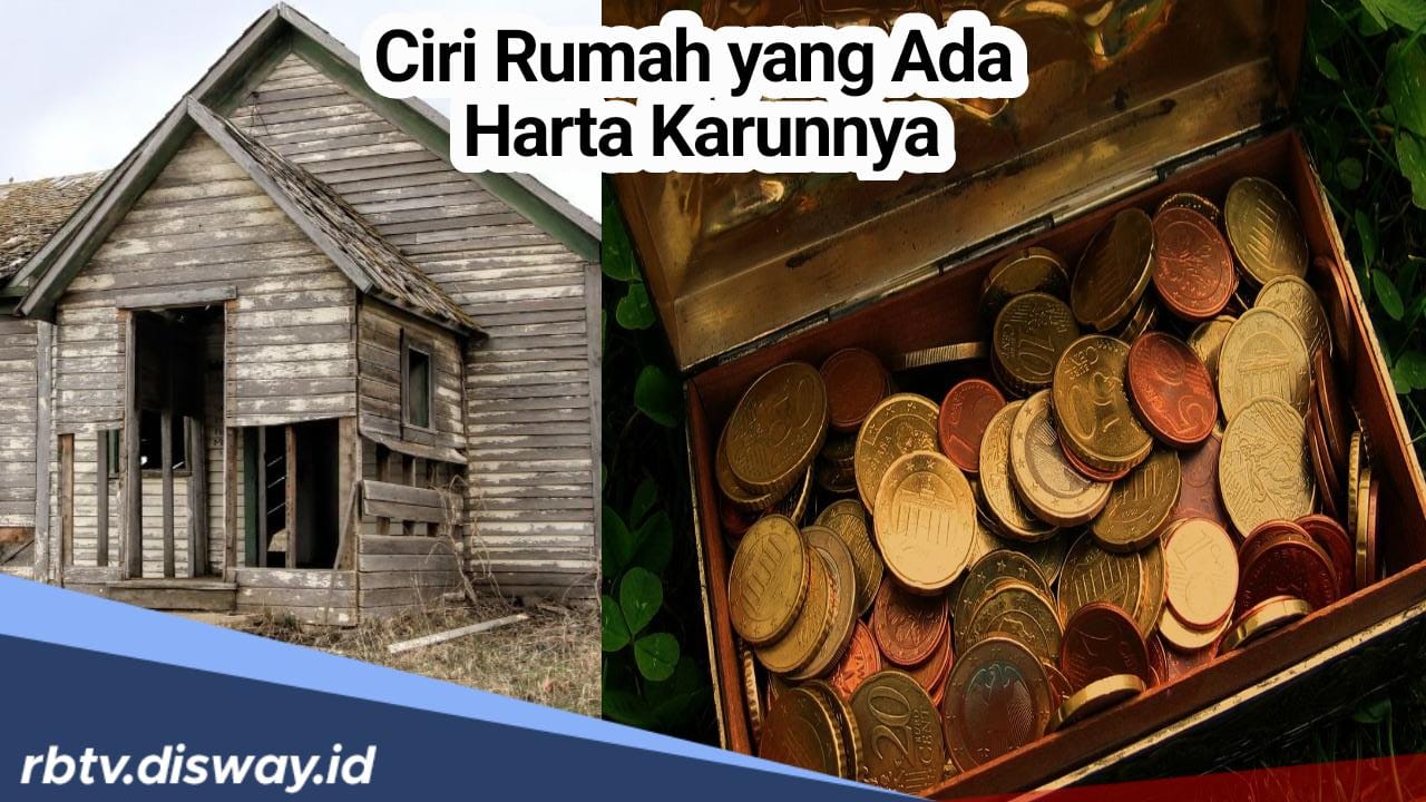 Apa Mungkin Rumah yang Kita Huni Tersimpan Harta Karun, Tenyata, Ini 7 Ciri Rumah yang Ada Harta Karunnya