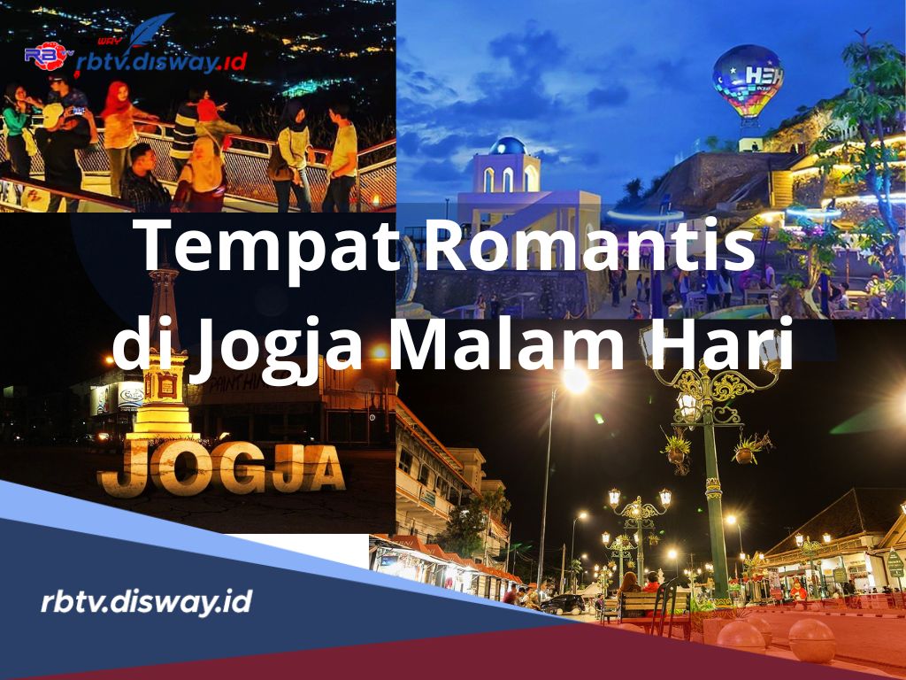 Nikmati Keindahan Jogja yang Memikat, Tempat Romantis di Jogja Malam Hari