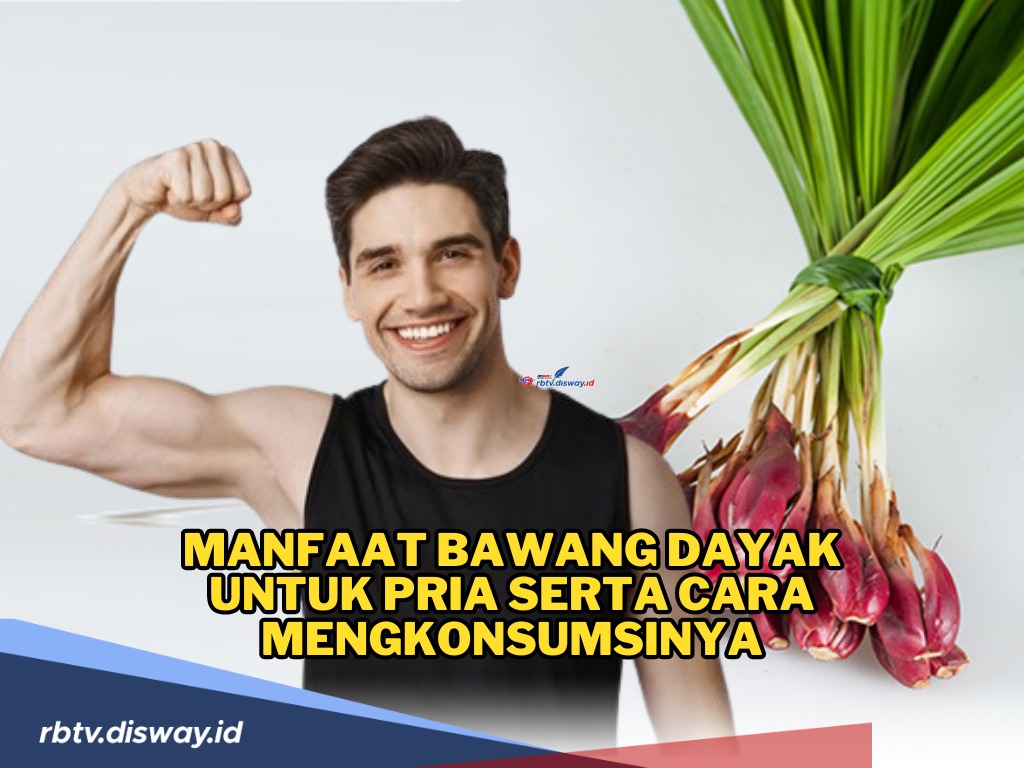 Bisa Meningkatkan Stamina! Ini Manfaat Bawang Dayak untuk Pria serta Cara Konsumsinya