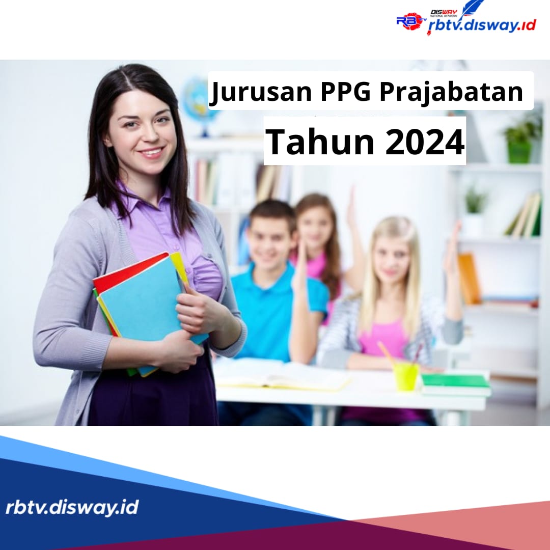 Tertarik jadi Guru, Ini Jurusan PPG Prajabatan 2024 yang Dibutuhkan, Lengkap dengan Syaratnya