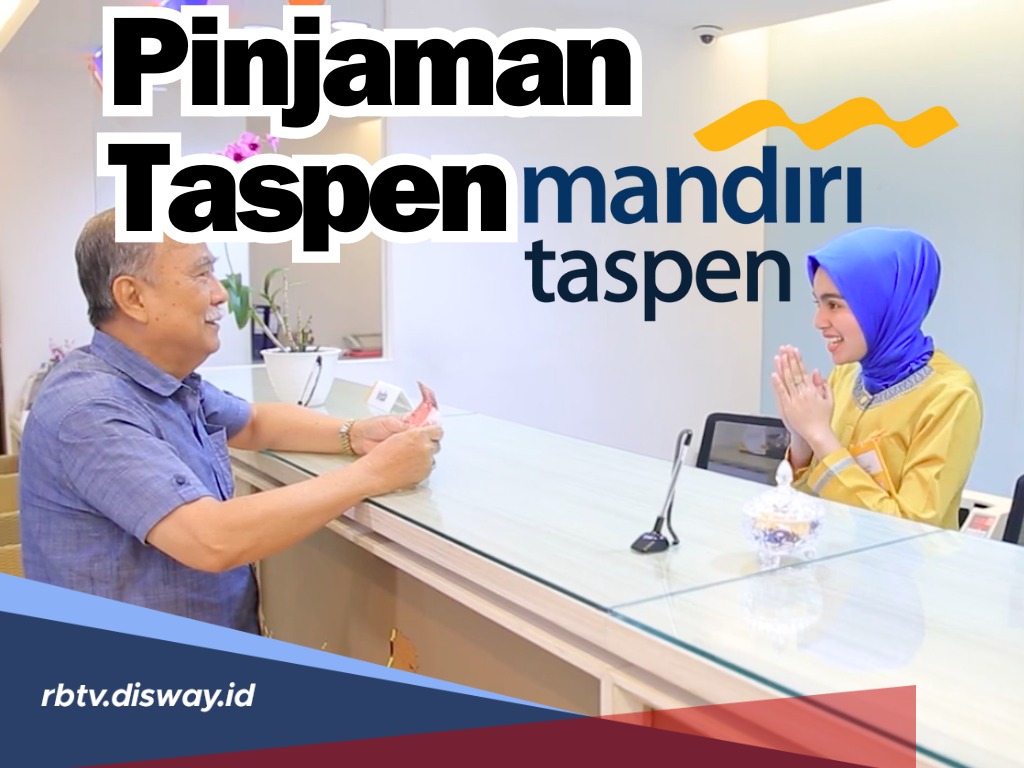 Syarat Pinjaman Mandiri Taspen, Plafon Pinjaman Rp 500 Juta, Ini Syarat dan Caranya