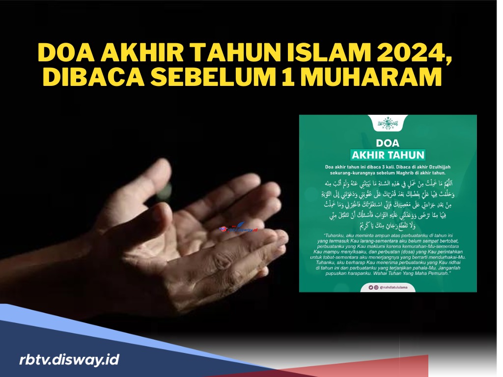 Lengkap Arab dan Latinnya! Ini Doa Akhir Tahun Islam 2024, Dibaca Sebelum 1 Muharam 