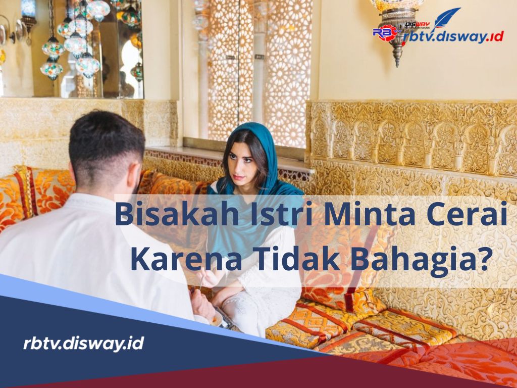 Bisakah Istri Minta Cerai karena Tidak Bahagia? Begini Penjelasan Pandangan Islam