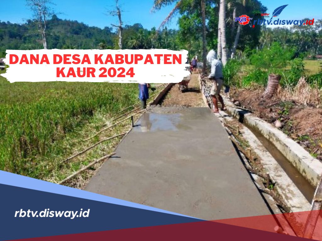 Dana Desa di Kabupaten Kaur Tahun 2024, Segera Cek Pembagian Desamu