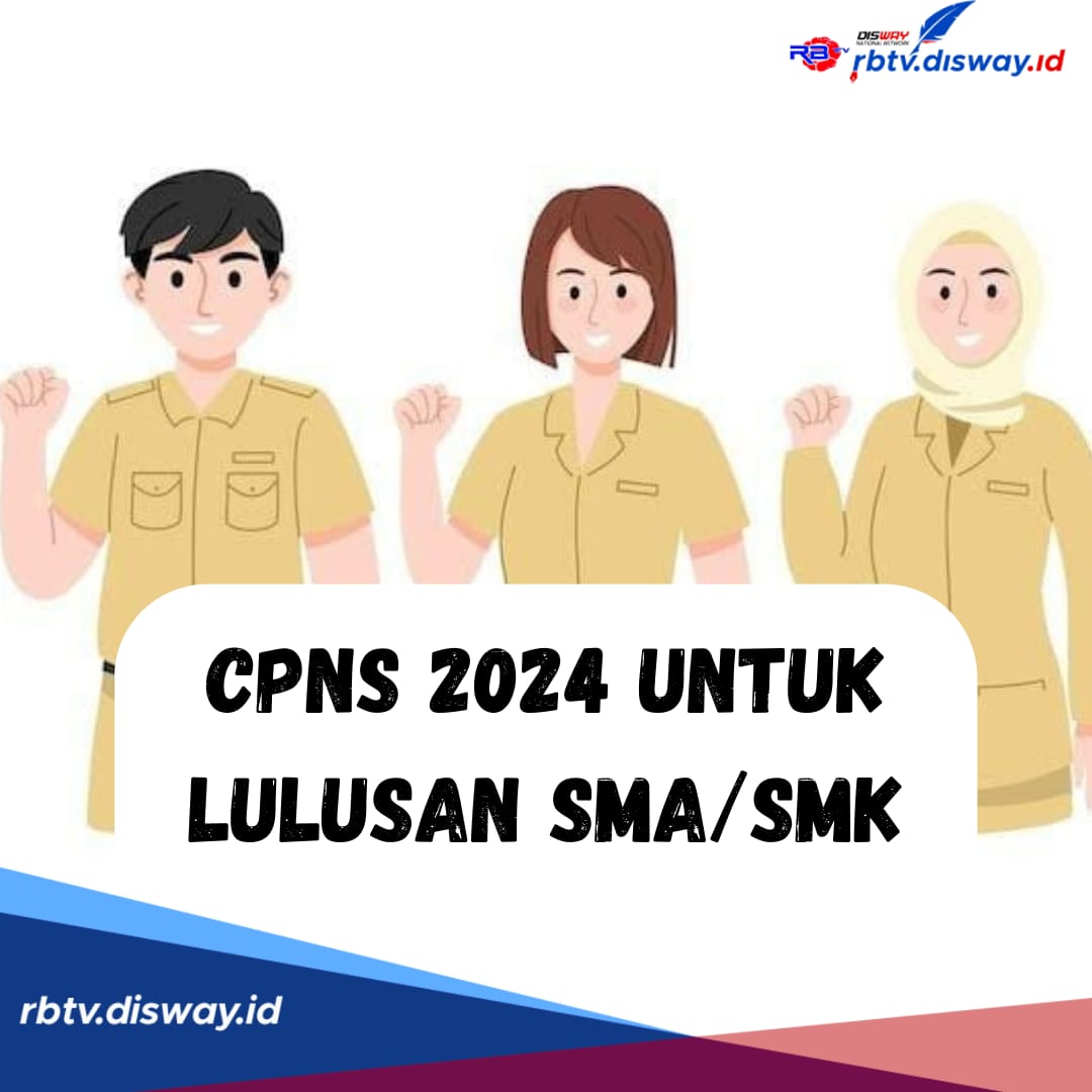 Ini 8 Instansi yang Buka Lowongan CPNS 2024 untuk Lulusan SMA/SMK, Lengkapi Persyaratannya