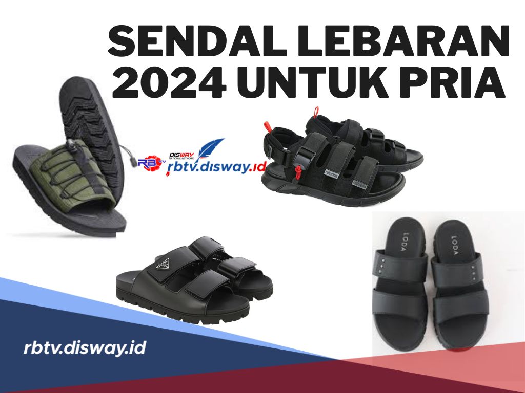 Rekomendasi Sandal Lebaran 2024 Pria, Keren dan Simple Dijamin On Point di Hari Lebaran