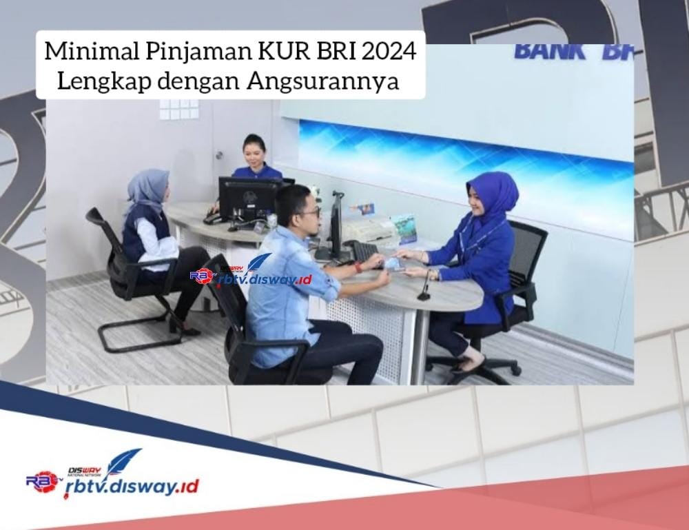 Minimal Pinjaman KUR BRI 2024, Tabel Angsuran Rp5-30 Juta, Bunga 6 Persen Setahun, Syarat Pengajuan 