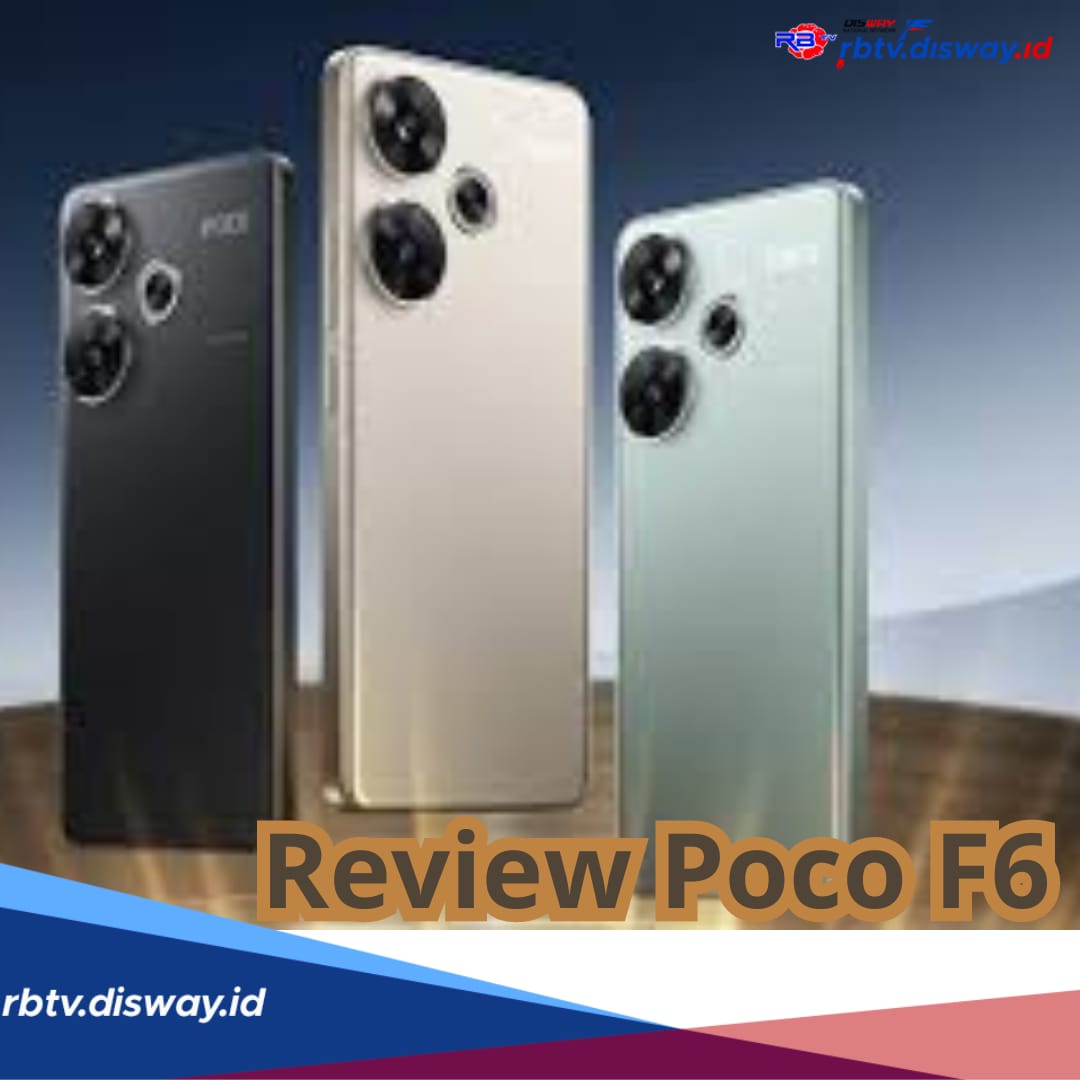 POCO F6, HP Performa Gahar dengan Harga Terjangkau, Ini Review dan Fitur Unggulannya