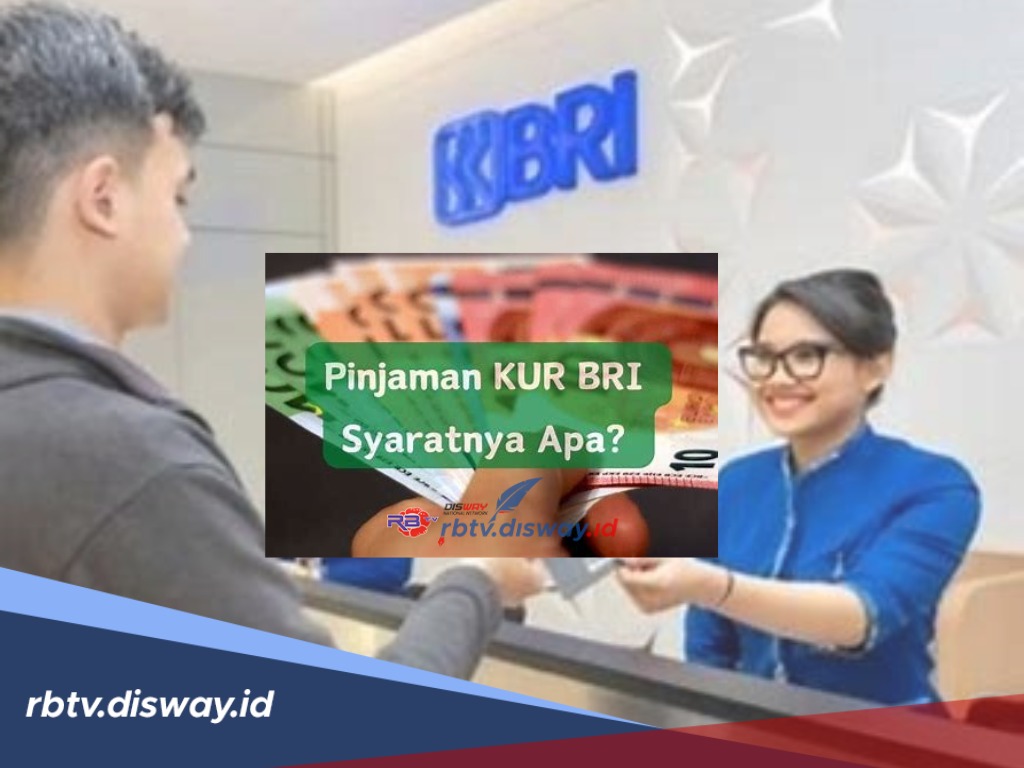 KUR BRI 2024 Syaratnya Apa saja? Berikut Ketentuan dan Simulasi Angsuran Pinjaman Rp 10-30 Juta