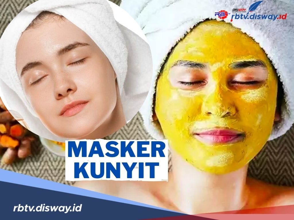 Ini Cara Membuat dan Manfaat Masker Kunyit untuk Kecantikan, Tak Perlu ke Klinik untuk Tampil Cantik