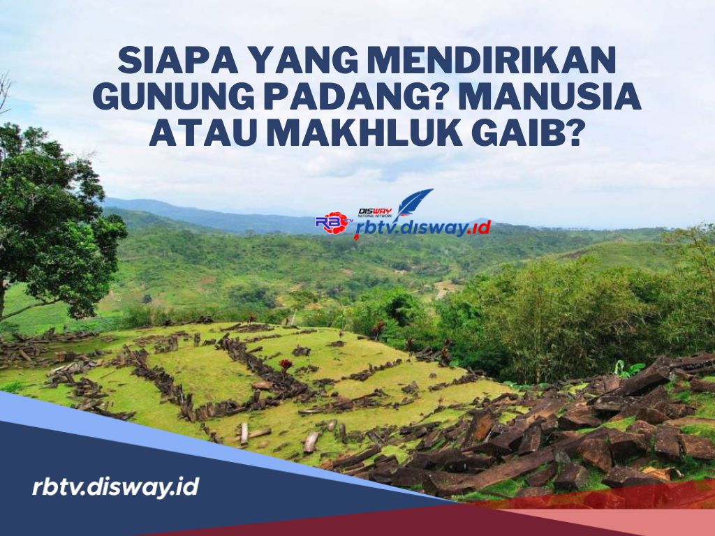 Siapa yang Mendirikan Gunung Padang, Manusia atau Makhluk Gaib? Simak Kisah Misterinya Ini