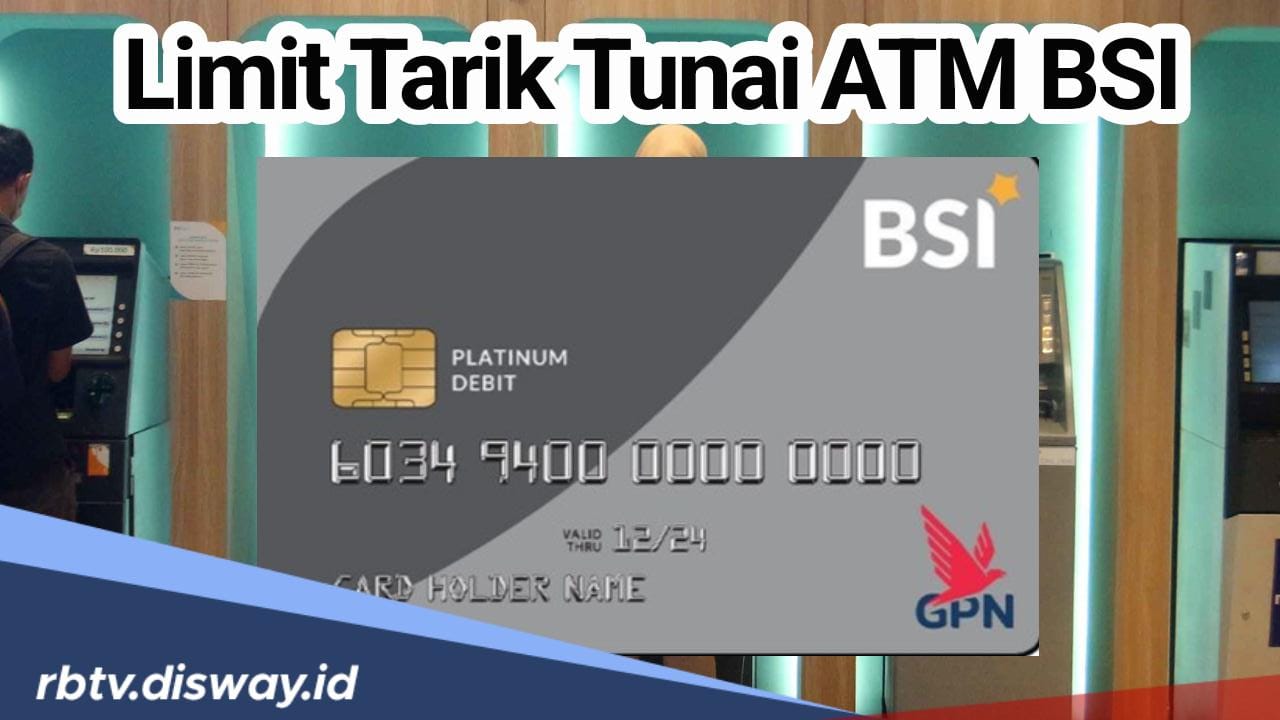 Nasabah Perlu Tahu, Tenyata Segini Besaran Limit Tarik Tunai Kartu ATM BSI