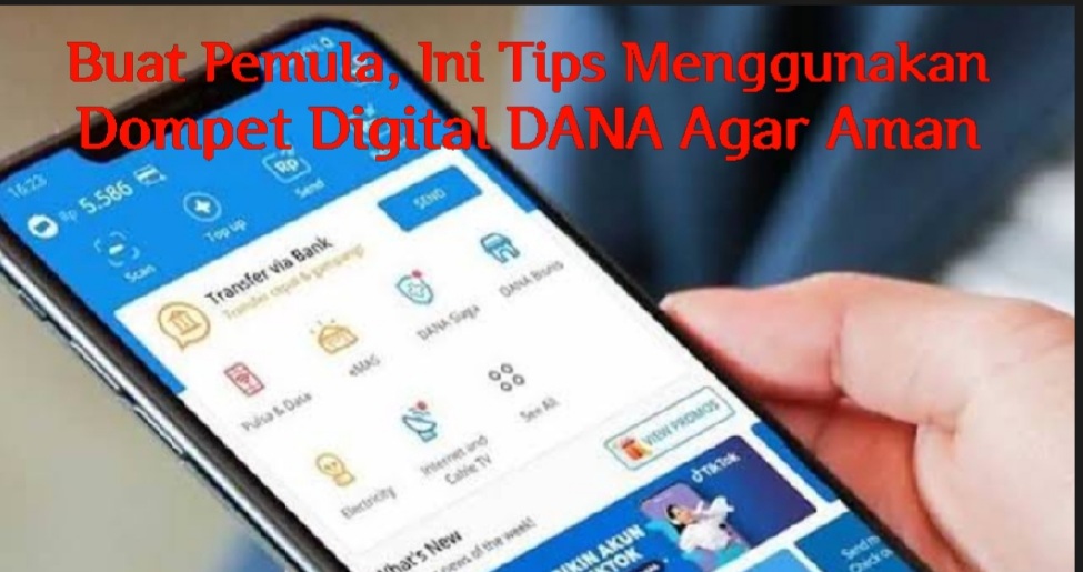 Buat Pemula, Ini Tips Menggunakan Dompet Digital DANA Agar Aman