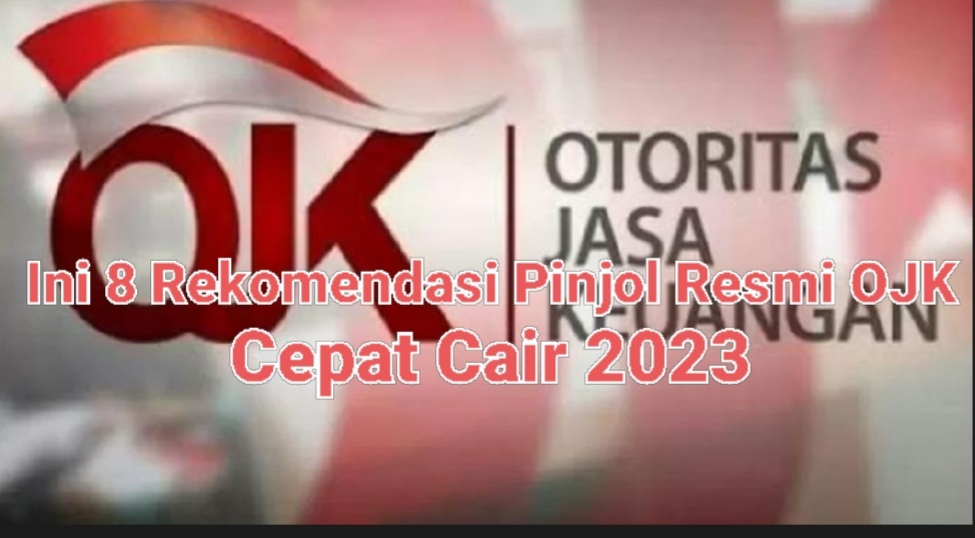 Anti Ribet, Ini 8 Rekomendasi Pinjol Resmi OJK Cepat Cair 2023