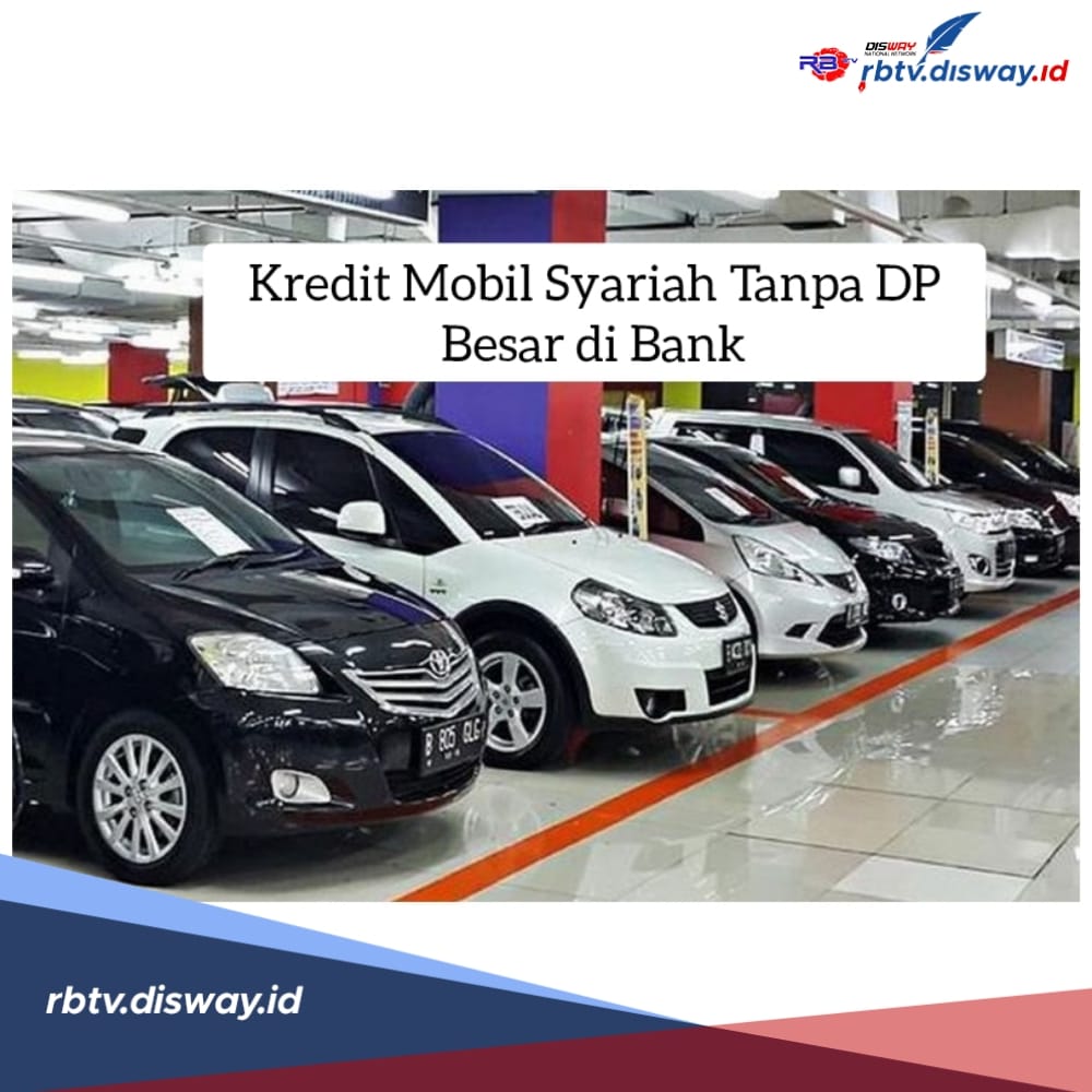 Kredit Mobil Syariah Tanpa DP, Solusi Modal Minim Tapi Mau Punya Mobil, Ini Persayaratan Pinjamannya