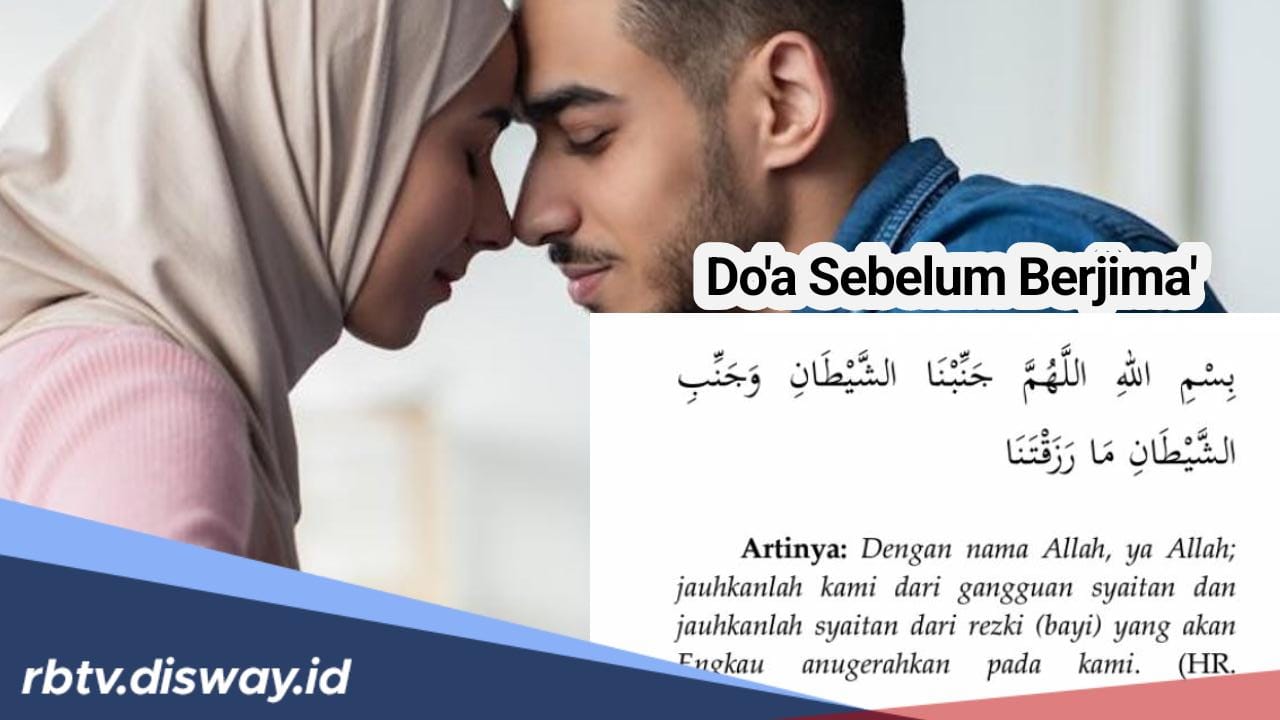 Pasutri Muda Hafalkan! Ini Bacaan Arab dan Latin serta Artinya Doa Sebelum Berjimak