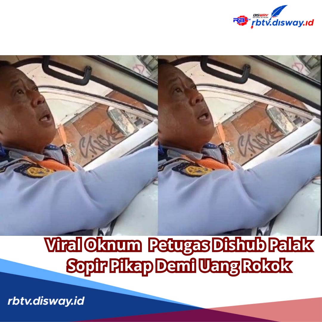 Viral Demi Uang Rokok, Oknum Petugas Dishub Palak Sopir Pikap, Begini Respon Pejabat Dishub