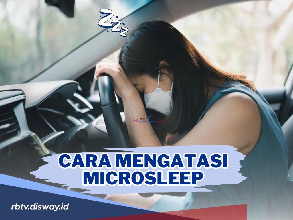 Wajib Diwaspadai saat Mudik Lebaran! Ini Cara Mengatasi Microsleep