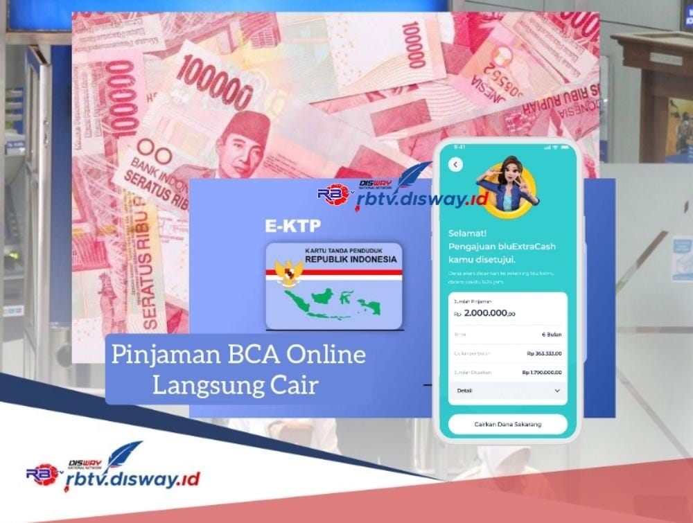 Pinjaman BCA Online Langsung Cair Tanpa Jaminan, Pinjam Rp10 Juta Cicilan Rp 300 Ribuan, Lengkapi 5 Syarat Ini