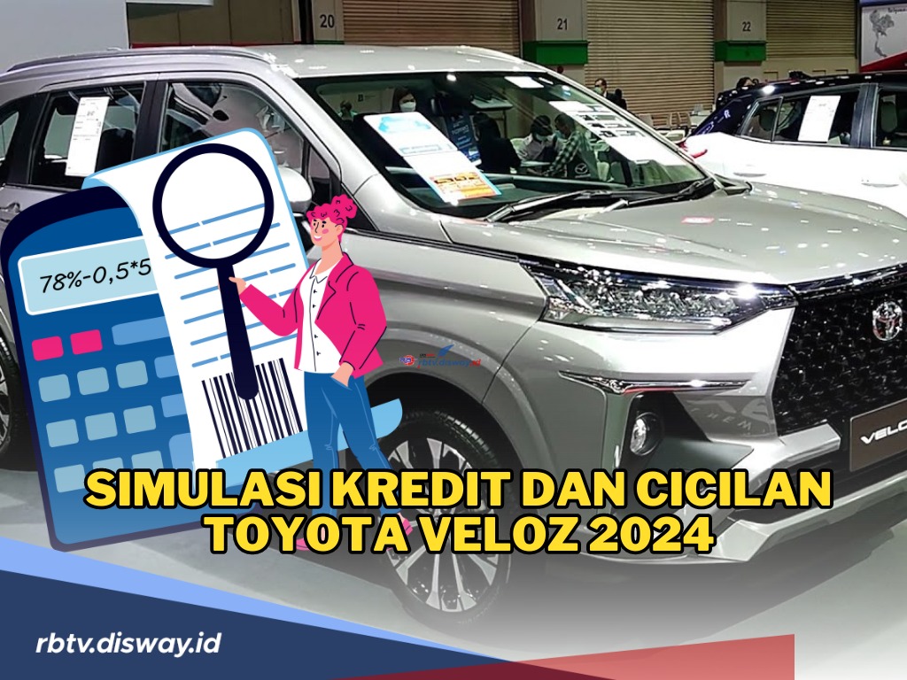 Simulasi Kredit dan Cicilan Toyota Veloz 2024, Bebas Pilih DP dan Tenor