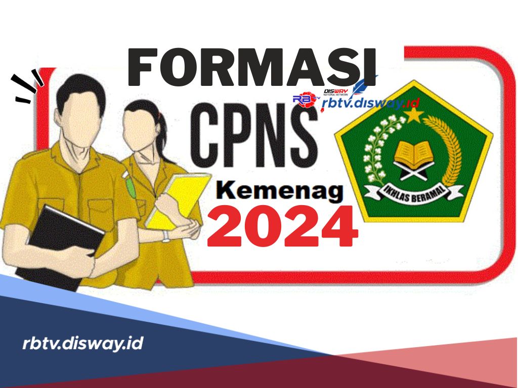 Kesempatan Jarang Datang 2 kali, Ini Formasi CPNS Kemenag 2024, Segera Daftar