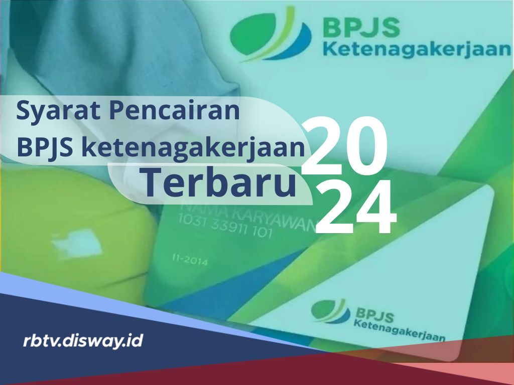 Syarat Pencairan BPJS Ketenagakerjaan Terbaru 2024! Pastikan Bawa Kartu Keluarga