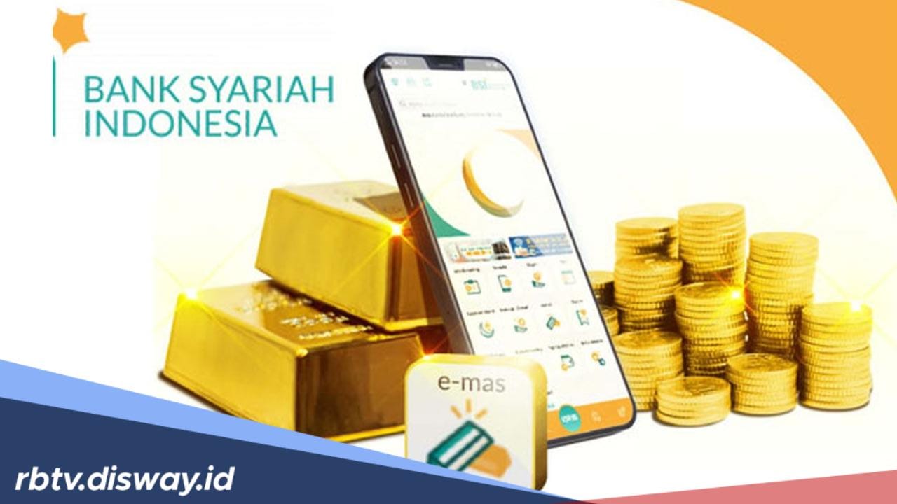 Apa Itu E-Emas BSI? Begini Cara Investasi E-Emas BSI Cukup dengan Modal Rp 50 Ribuan saja