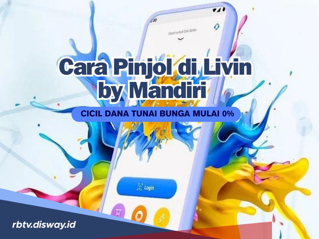 Fitur Cair Anti Ribet, Ini Cara Pinjam Uang di Pinjol Livin by Mandiri dengan Cicil Dana Tunai Bunga Mulai 0%