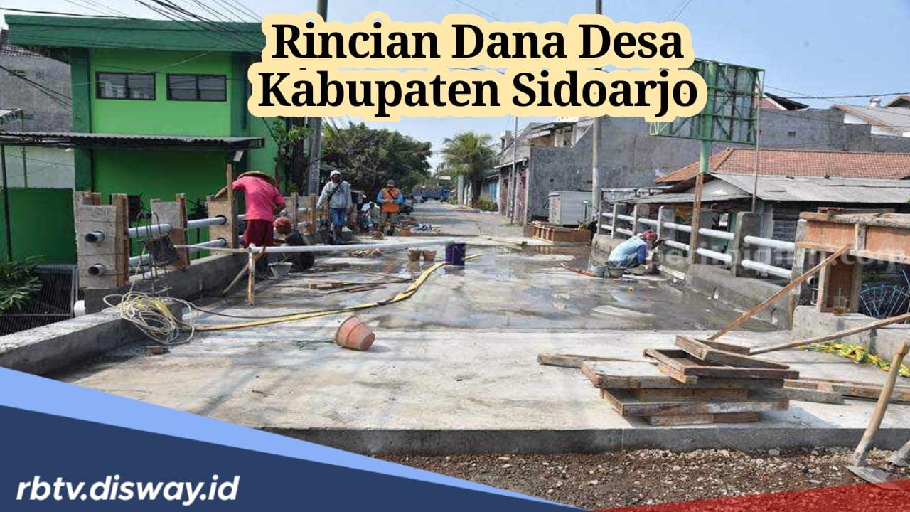 Rincian Dana Desa Kabupaten Sidoarjo Tahun 2024, Ini Desa yang Kebagian Paling Sedikit 