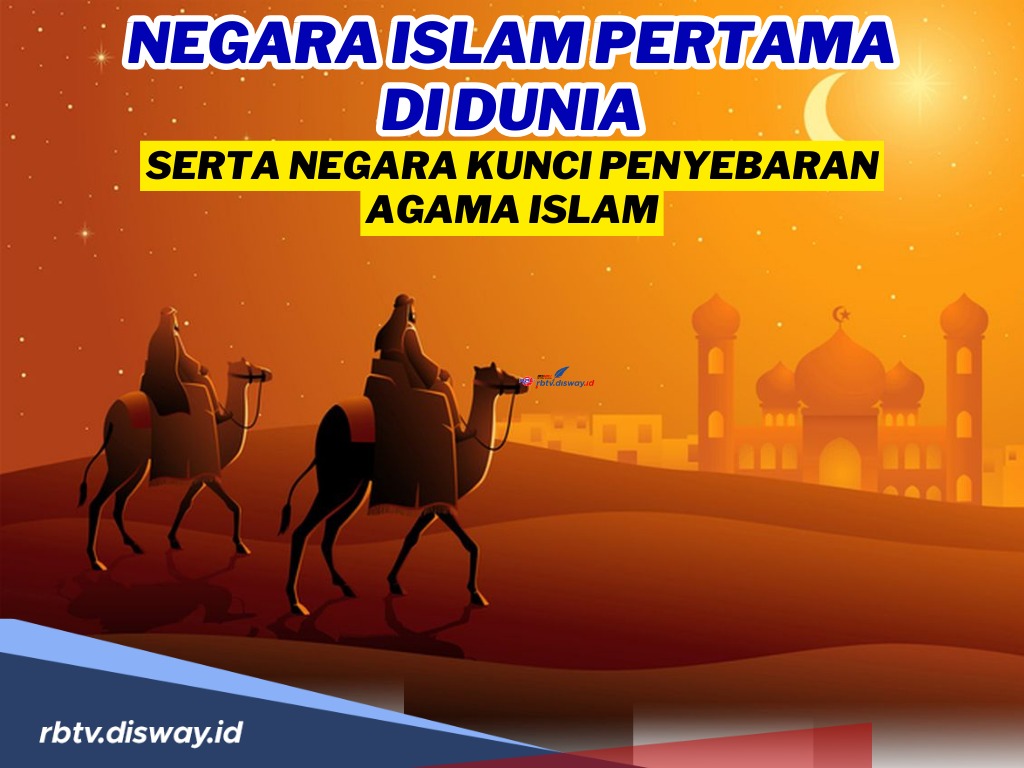 Ini Negara Islam Pertama di Dunia serta Negara Kunci Penyebaran Islam, Salah Satunya Indonesia